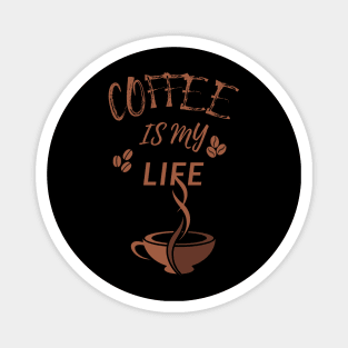 Coffee Is My Life Magnet